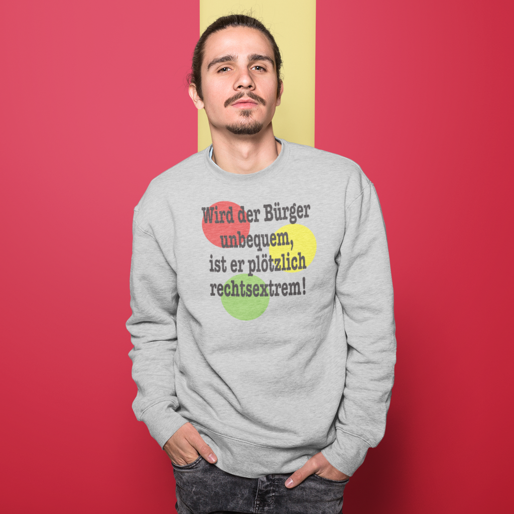 Sweatshirt "Wird der Bürger unbequem…“ Set-In-Sweat 80/20 Pullover