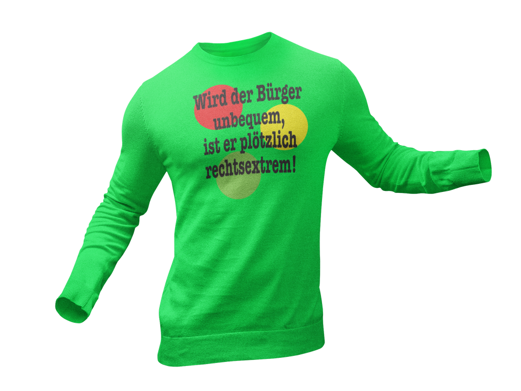 Sweatshirt "Wird der Bürger unbequem…“ Set-In-Sweat 80/20 Pullover