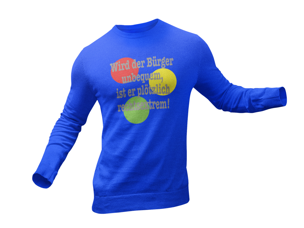 Sweatshirt "Wird der Bürger unbequem…“ Set-In-Sweat 80/20 Pullover