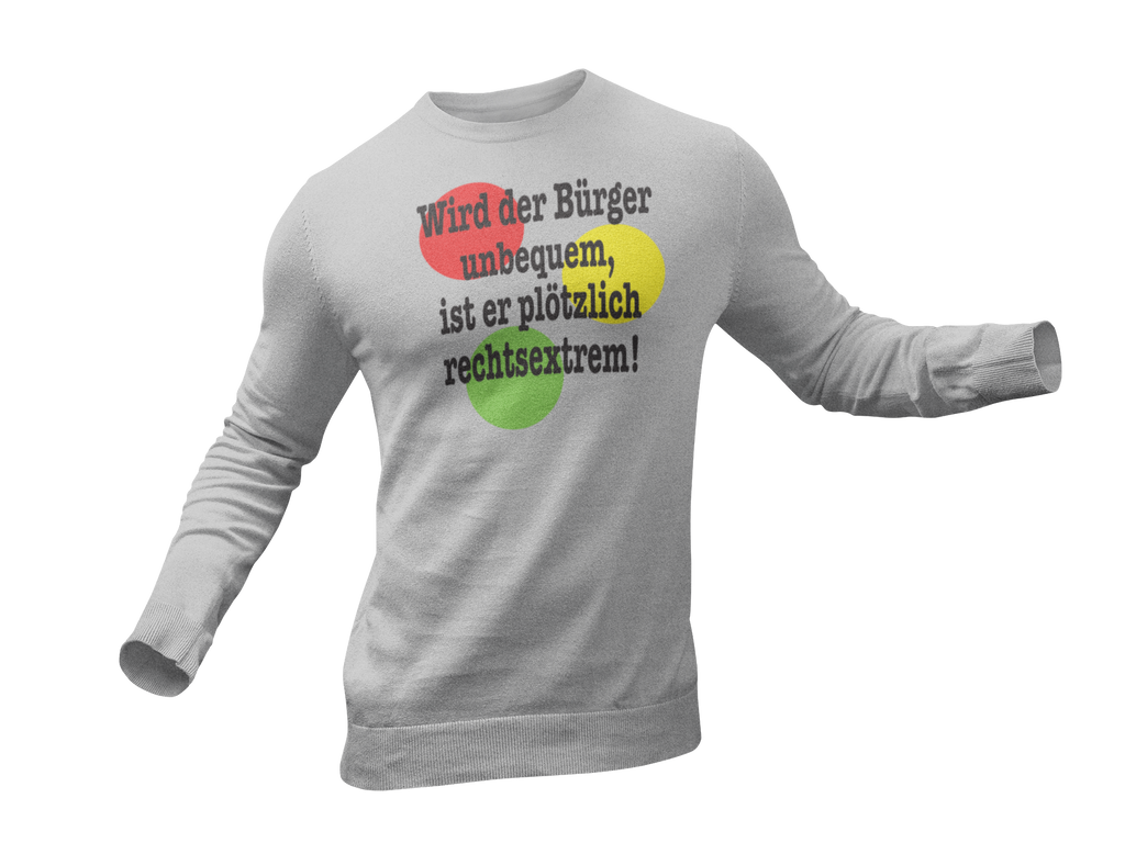 Sweatshirt "Wird der Bürger unbequem…“ Set-In-Sweat 80/20 Pullover