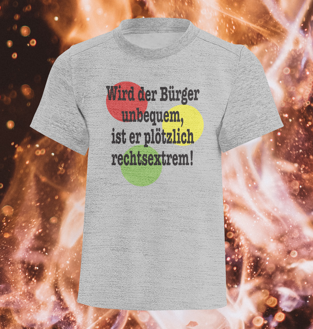 T-Shirt „Wird der Bürger unbequem…“