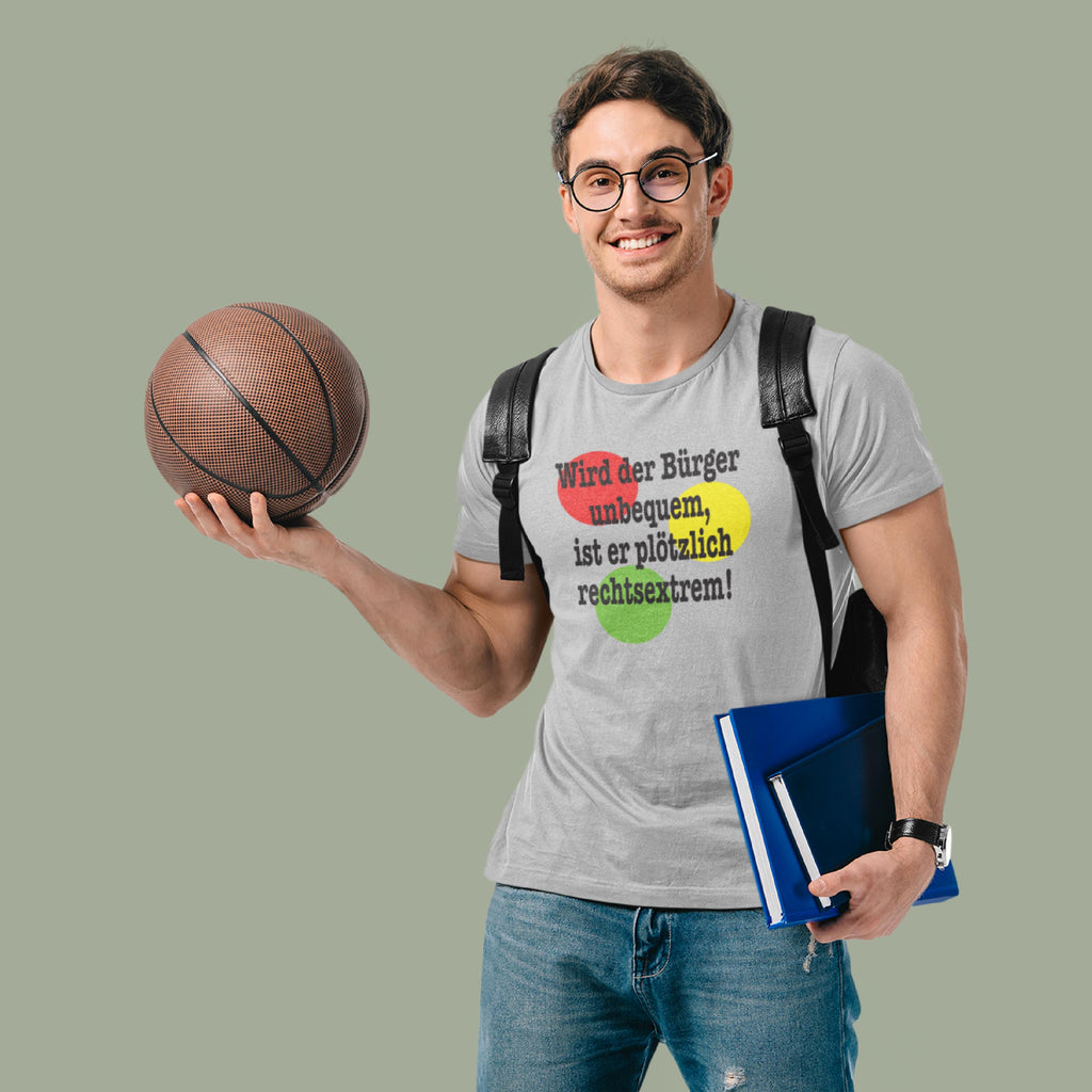 T-Shirt „Wird der Bürger unbequem…“